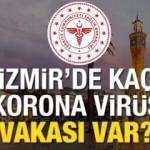 İzmir'de Korona virüs vakası kaça yükseldi? Kaç kişi hayatını kaybetti? 