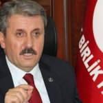 Mustafa Destici: Tanımadık ve tanımayacağız!