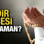 Kadir Gecesi ne zaman - başlama tarihi (2020) Kadir Gecesi'ne ne kadar süre kaldı? Diyanet...
