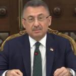 Cumhurbaşkanı Yardımcısı Oktay: Süreci yakından takip ediyoruz