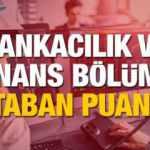 Bankacılık ve Finans bölümü 2020 tavan ve taban puanları ÖSYM başarı sıralaması