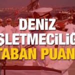 Deniz İşletmeciliği ve Yönetimi bölümü 2020 tavan ve taban puanları ÖSYM başarı sıralaması
