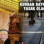 Bayramda sokağa çıkma yasağı var mı? 30 Temmuz - 5 Ağustos tarihlerinde yasak uygulanacak mı?