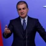 Çelik: İsveç'te Kuran-ı Kerim'e yapılan saldırıyı lanetliyoruz