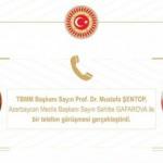 TBMM Başkanı Şentop'a, Azerbaycan Meclis Başkanı Gafarova'dan tebrik telefonu