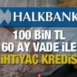 HalkBank emeklilere 100 bin TL'ye kadar 60 ay vade ile İhtiyaç Kredisi sunuyor!