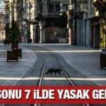 Sokağa çıkma yasağı ilan edildi mi? 7 İlde hafta sonu sokağa çıkma yasağı gelebilir!