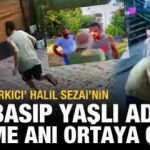 Halil Sezai'nin ev basıp yaşlı adamı dövme anı ortaya çıktı