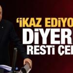 Erdoğan 'İkaz ediyorum' diyerek resti çekti: Sizi kurtaramayacak