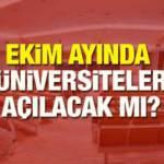  Üniversiteler ne zaman açılacak? Bilim Kurulu üyesi açıkladı: Uygulamalı bölümler açılacak mı?