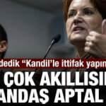 Biz mi dedik &ldquo;Kandil&rsquo;le ittifak yapın&rdquo; diye?