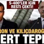 Macron'a rest çekildi! S-400'ler için son dakika açıklaması! Kılıçdaroğlu'na tepki