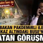 Enkaz altındaki vatandaşla Bakanın ağlatan telefon görüşmesi!