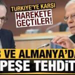 AB ve Almanya'dan peş peşe Türkiye'yle gerilimi tırmandıracak küstah tehditler!