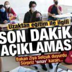 Milli Eğitim Bakanı Selçuk'tan uzaktan eğitim açıklaması! Sürpriz 'sınav' kararı...