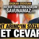Erdoğan'dan Bülent Arınç'ın sözlerine sert cevap!