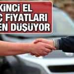 İkinci el araç modellerinde fiyatları neden düşüyor? İkinci elde fiyatlar düşüyor mu