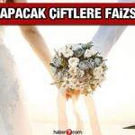 Yeni evleneceklere faizsiz kredi! Başvuru şartları ve ödeme koşulları neler?