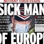 İngiliz basını mutasyonun 'suçlusunu' buldu: Avrupa'nın Hasta Adamı