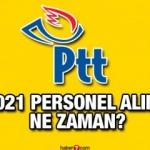 PTT personel alımı ne zaman yapılacak? KPSS 2021taban puanı kaç olacak?