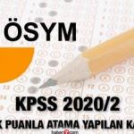 KPSS 2020/2 en düşük puanla atama yapılan kadrolar belli oldu! 