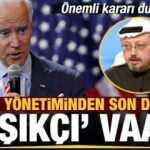Biden yönetiminden 'Kaşıkçı' cinayeti vaadi!