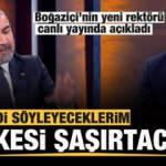 Boğaziçi Üniversitesi'nin rektöründen açıklama: Söyleyeceklerim herkesi şaşırtacak