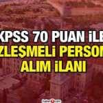 KPSS 70 puan ile sözleşmeli personel alım ilanı! Başvuru şartları neler?