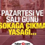 Pazartesi ve Salı sokağa çıkma yasağı var mı? Sokağa çıkma yasağı ne zaman bitiyor?