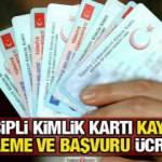 2021 Çipli Kimlik Kartı kaybetmenin cezası kaç TL? Yeni kimlik kartı harç ve ücret tablosu