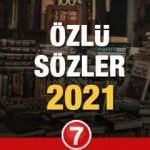2021 Özlü Sözler! | En çok paylaşılan, dokunaklı, anlamlı, etkileyici ve resimli özel sözler!