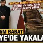 MİT'ten müthiş operasyon! İbrahim Babat, Suriye'de yakalandı
