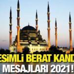 Berat Kandili mesajları 2021! Ramazanı müjdeleyen Berat Kandiline özel resimli mesajlar!