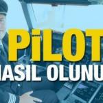 Pilot nasıl olunur? 2021 Pilot olma şartları ve maaşları!