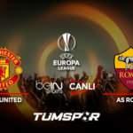 Manchester United Roma maçı canlı izle! BeIN Sports UEFA Avrupa Ligi United Roma canlı skor!