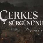 Erdoğan'dan Çerkes Sürgünü'nün 157. yılına ilişkin paylaşım