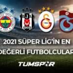 2021 Süper Lig'in en değerli 10 oyuncusu! | En çok değeri artan ve düşen Süper Lig futbolcuları!