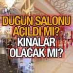 Düğün salonları açıldı mı? Normalleşme takvimi belli oldu!  Düğünler ve kınalar yapılmaya…