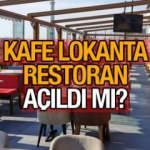 Kafe, restoran ve lokantalar açıldı mı? Kabine Toplantısında karar verildi! 1 Haziran itibariyle…