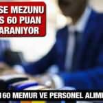 60 KPSS puan ile en az lise mezunu Memur ve Personel alımı! Güncel Kamu İlanları (Haziran 2021)