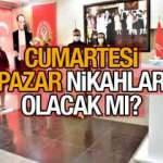 Nikahlar olacak mı? Pazar günü nikahlar iptal mi? Evlendirme daireleri kişi sınırlaması...