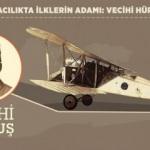 Türk havacılığının duayen ismi Vecihi Hürkuş vefatının 52. yılında hayırla anılıyor