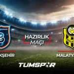 Başakşehir Yeni Malatyaspor maçı ne zaman saat kaçta hangi kanalda? İBFK Malatyaspor maçı 11'leri!