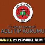 Adli Tıp Kurumu KPSS 70 puan ile personel alımı! Başvuru için bugün son