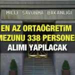 MSB en az ortaöğretim mezunu personel alımı yapıyor! Başvurular tüm hızı ile devam ediyor