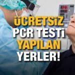 PCR testi ücretsiz yapılıyor mu? Kimler ücretsiz PCR testi yaptırabilir? İşte PCR testi yapılan yerler