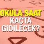 Pazartesi günü okula saat kaçta gidilecek? Öğrenciler okula serbest mi yoksa üniformayla mı gidecek?
