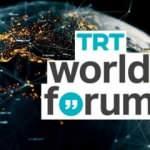 5. TRT World Forum "Güç ve Paradoks" temasıyla çevrim içi düzenlenecek