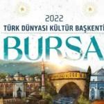 Bursa'ya 2022 m&uuml;jdesi! T&uuml;rk D&uuml;nyası K&uuml;lt&uuml;r Başkenti oldu