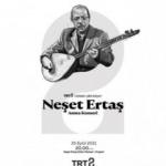 Neşet Ertaş özel konserle TRT 2’de anılacak